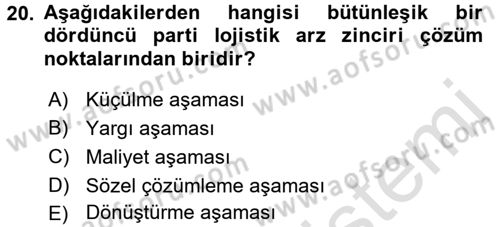 Lojistik Yönetimi Dersi 2016 - 2017 Yılı (Final) Dönem Sonu Sınav Soruları 20. Soru