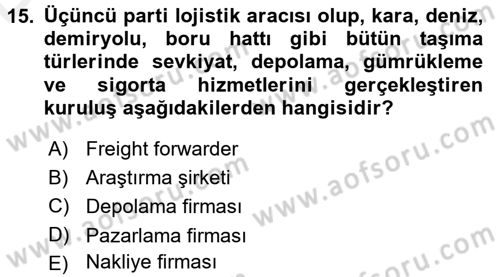 Lojistik Yönetimi Dersi 2017 - 2018 Yılı 3 Ders Sınav Soruları 15. Soru
