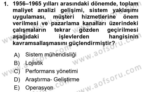 Lojistik Yönetimi Dersi 2017 - 2018 Yılı (Vize) Ara Sınav Soruları 1. Soru