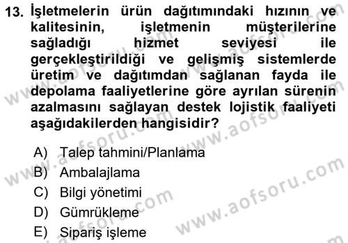 Lojistik Yönetimi Dersi 2017 - 2018 Yılı (Vize) Ara Sınav Soruları 13. Soru