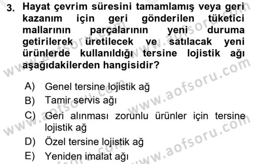 Lojistik Yönetimi Dersi 2017 - 2018 Yılı (Vize) Ara Sınav Soruları 3. Soru