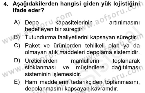 Lojistik Yönetimi Dersi 2017 - 2018 Yılı (Vize) Ara Sınav Soruları 4. Soru