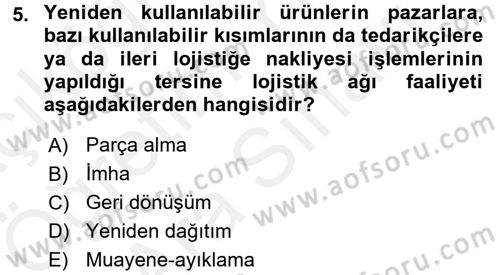 Lojistik Yönetimi Dersi 2017 - 2018 Yılı (Vize) Ara Sınav Soruları 5. Soru