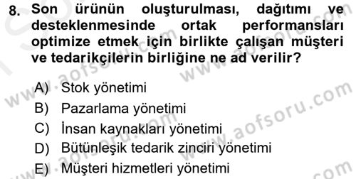 Lojistik Yönetimi Dersi 2017 - 2018 Yılı (Final) Dönem Sonu Sınav Soruları 8. Soru
