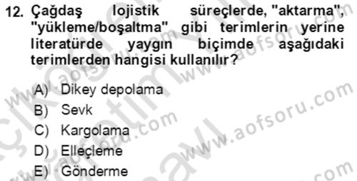 Lojistik Yönetimi Dersi 2020 - 2021 Yılı Yaz Okulu Sınav Soruları 12. Soru