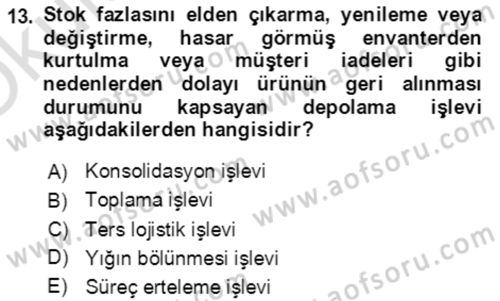 Lojistik Yönetimi Dersi 2020 - 2021 Yılı Yaz Okulu Sınav Soruları 13. Soru