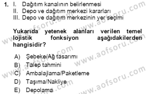 Lojistik Yönetimi Dersi 2021 - 2022 Yılı (Vize) Ara Sınav Soruları 1. Soru
