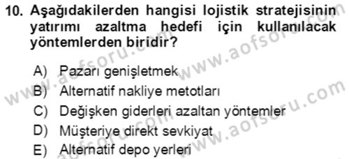 Lojistik Yönetimi Dersi 2021 - 2022 Yılı (Vize) Ara Sınav Soruları 10. Soru