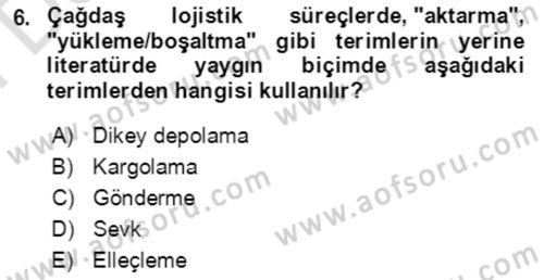 Lojistik Yönetimi Dersi 2021 - 2022 Yılı (Final) Dönem Sonu Sınav Soruları 6. Soru