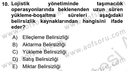Lojistik Yönetimi Dersi 2021 - 2022 Yılı Yaz Okulu Sınav Soruları 10. Soru