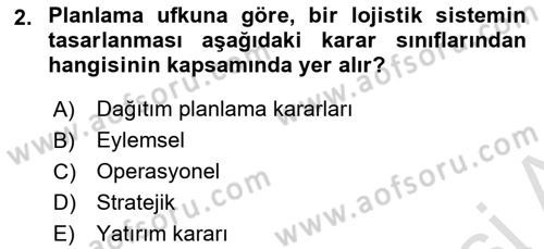 Lojistik Yönetimi Dersi 2021 - 2022 Yılı Yaz Okulu Sınav Soruları 2. Soru