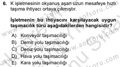 Lojistik Yönetimi Dersi 2023 - 2024 Yılı (Final) Dönem Sonu Sınav Soruları 6. Soru