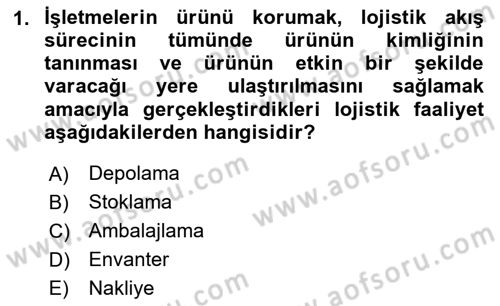 Lojistik Yönetimi Dersi 2024 - 2025 Yılı (Vize) Ara Sınav Soruları 1. Soru