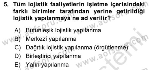 Lojistik Yönetimi Dersi 2024 - 2025 Yılı (Vize) Ara Sınav Soruları 5. Soru