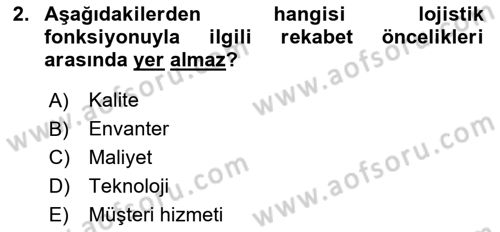 Lojistik Yönetimi Dersi 2024 - 2025 Yılı (Final) Dönem Sonu Sınav Soruları 2. Soru
