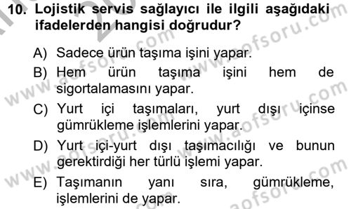 Uluslararası Lojistik Dersi 2012 - 2013 Yılı (Vize) Ara Sınav Soruları 10. Soru
