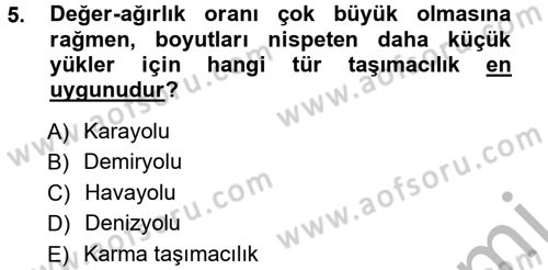 Uluslararası Lojistik Dersi 2012 - 2013 Yılı (Vize) Ara Sınav Soruları 5. Soru