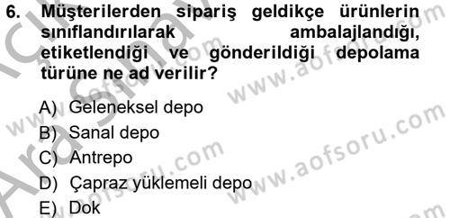 Uluslararası Lojistik Dersi 2012 - 2013 Yılı (Vize) Ara Sınav Soruları 6. Soru