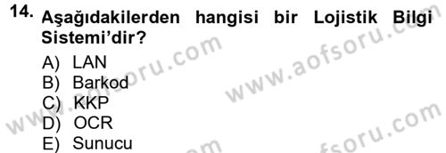 Uluslararası Lojistik Dersi 2012 - 2013 Yılı (Final) Dönem Sonu Sınav Soruları 14. Soru