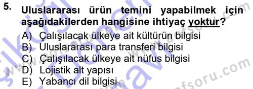 Uluslararası Lojistik Dersi 2012 - 2013 Yılı (Final) Dönem Sonu Sınav Soruları 5. Soru