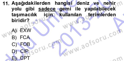 Uluslararası Lojistik Dersi 2013 - 2014 Yılı (Vize) Ara Sınavı 11. Soru