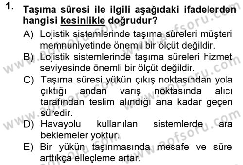 Uluslararası Lojistik Dersi 2013 - 2014 Yılı (Final) Dönem Sonu Sınav Soruları 1. Soru