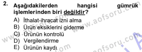 Uluslararası Lojistik Dersi 2013 - 2014 Yılı (Final) Dönem Sonu Sınav Soruları 2. Soru