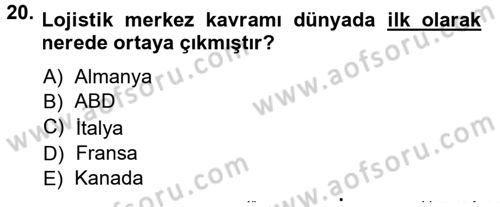 Uluslararası Lojistik Dersi 2013 - 2014 Yılı (Final) Dönem Sonu Sınav Soruları 20. Soru