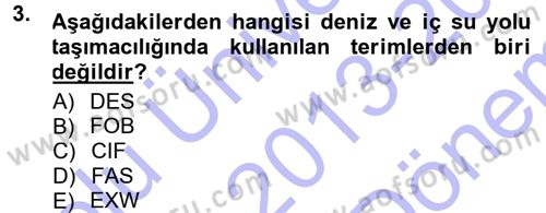 Uluslararası Lojistik Dersi 2013 - 2014 Yılı (Final) Dönem Sonu Sınav Soruları 3. Soru