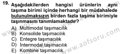 Uluslararası Lojistik Dersi 2013 - 2014 Yılı Tek Ders Sınav Soruları 19. Soru