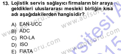 Uluslararası Lojistik Dersi Ara Sınavı Deneme Sınav Soruları 13. Soru