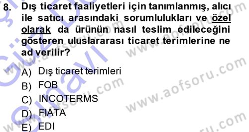 Uluslararası Lojistik Dersi 2014 - 2015 Yılı (Vize) Ara Sınav Soruları 8. Soru