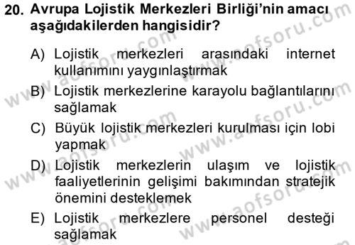 Uluslararası Lojistik Dersi 2014 - 2015 Yılı (Final) Dönem Sonu Sınavı 20. Soru