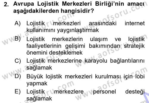 Uluslararası Lojistik Dersi 2015 - 2016 Yılı (Final) Dönem Sonu Sınav Soruları 2. Soru