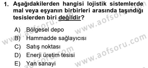 Uluslararası Lojistik Dersi 2016 - 2017 Yılı 3 Ders Sınav Soruları 1. Soru