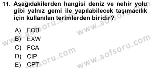 Uluslararası Lojistik Dersi Ara Sınavı Deneme Sınav Soruları 11. Soru
