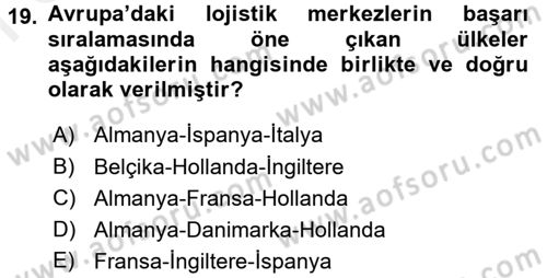 Uluslararası Lojistik Dersi 2017 - 2018 Yılı (Final) Dönem Sonu Sınav Soruları 19. Soru