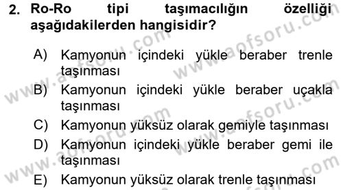 Uluslararası Lojistik Dersi 2017 - 2018 Yılı (Final) Dönem Sonu Sınav Soruları 2. Soru