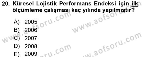 Uluslararası Lojistik Dersi 2017 - 2018 Yılı (Final) Dönem Sonu Sınav Soruları 20. Soru