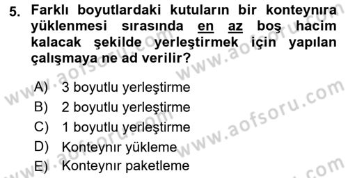 Uluslararası Lojistik Dersi 2018 - 2019 Yılı 3 Ders Sınav Soruları 5. Soru