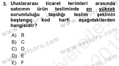 Uluslararası Lojistik Dersi 2018 - 2019 Yılı (Final) Dönem Sonu Sınav Soruları 3. Soru