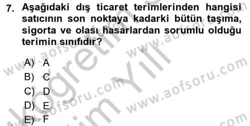 Uluslararası Lojistik Dersi 2018 - 2019 Yılı Yaz Okulu Sınav Soruları 7. Soru