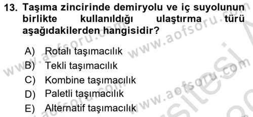 Uluslararası Lojistik Dersi 2019 - 2020 Yılı (Final) Dönem Sonu Sınav Soruları 13. Soru