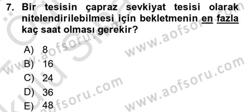 Uluslararası Lojistik Dersi 2021 - 2022 Yılı Yaz Okulu Sınav Soruları 7. Soru