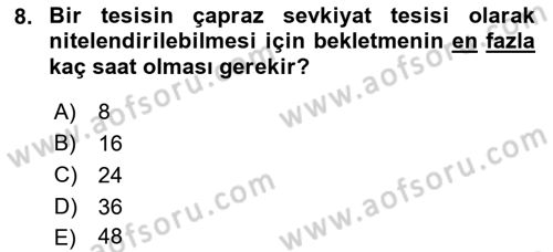 Uluslararası Lojistik Dersi 2022 - 2023 Yılı Yaz Okulu Sınav Soruları 8. Soru