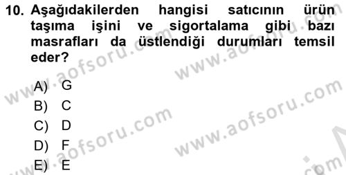 Uluslararası Lojistik Dersi Ara Sınavı Deneme Sınav Soruları 10. Soru