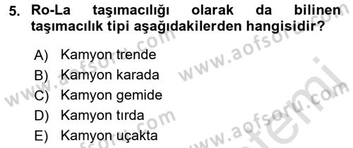 Uluslararası Lojistik Dersi 2023 - 2024 Yılı (Vize) Ara Sınav Soruları 5. Soru