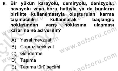 Uluslararası Lojistik Dersi Ara Sınavı Deneme Sınav Soruları 6. Soru