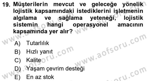 Uluslararası Lojistik Dersi 2023 - 2024 Yılı Yaz Okulu Sınav Soruları 19. Soru