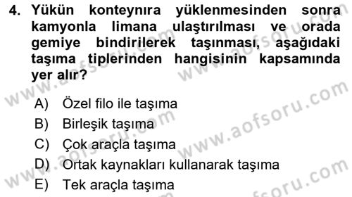 Uluslararası Lojistik Dersi 2023 - 2024 Yılı Yaz Okulu Sınav Soruları 4. Soru